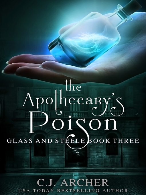 Title details for The Apothecary's Poison by C.J. Archer - Available
